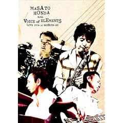 MASATO HONDA with Voice Of Elements LIVE 2006 at Shibuya-AX
