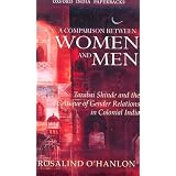 A Comparison Between Women and Men: Tarabai Shinde and the Critique of Gender Relations in Colonial Indiaby Tarabai Shinde