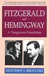 Fitzgerald and Hemingway: A Dangerous Friendship