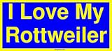 I Love My Rottweiler Bumper Sticker