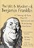 The wit & wisdom of Benjamin Franklin