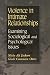 Violence in Intimate Relationships: Examining Sociological and Psychological Issues