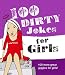 100 Dirty Jokes for Girls (Humour)
