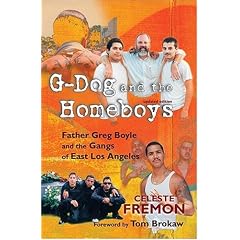 G-Dog and the Homeboys: Father Greg Boyle and the Gangs of East Los Angeles