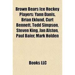 Brown Bears Ice Hockey Players: Yann Danis, Brian Eklund, Curt Bennett, Todd Simpson, Steven King, Jan Alston, Paul Baier, Mark Holden