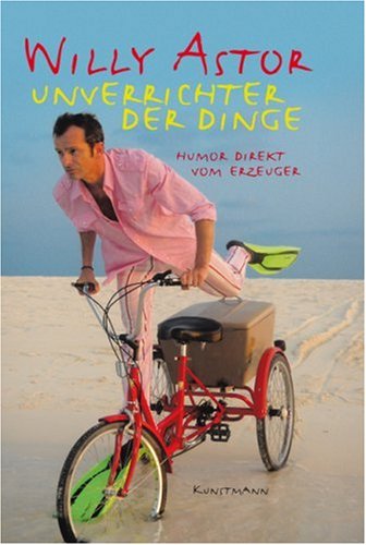 Unverrichter der Dinge: Humor direkt vom Erzeuger: Geschichten und Verzeichnungen aus dem Schlawinerwald