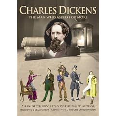 Charles Dickens: The Man Who Asked for More