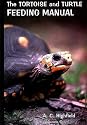 The Tortoise and Turtle Feeding Manual
