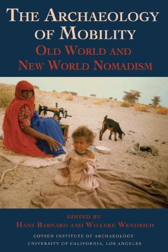 The Archaeology of Mobility: Old World and New World Nomadism (COTSEN ADVANCED SEMINARS)