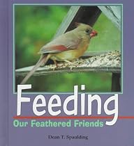Feeding Our Feathered Friends (Birder's Bookshelf)