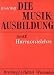 Die Musikausbildung, Bd.2, Harmonielehre: Akkordlehre, harmonische Funktionen, Modulationen, Harmonisierungstechnik, musikalischer Satz, Harmonieanalysen ,�bungen: Bd 2