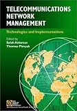 Telecommunications Network Management: Technologies and Implementations (IEEE Press Series on Network Management)