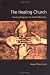 The Healing Church: Practical Programs for Health Ministries