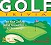 Golf Trivia; Testing Your Golfing Skill & Knowledge All Year Long! 2015 Boxed Calendar