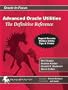 Advanced Oracle Utilities: The Definitive Reference (Oracle In-Focus series)