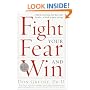 Fight Your Fear and Win: Seven Skills for Performing Your Best Under Pressure--At Work, In Sports, On Stage