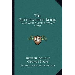 The Bettesworth Book: Talks with a Surrey Peasant (1901)