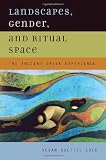 Landscapes, Gender, and Ritual Space: The Ancient Greek Experience