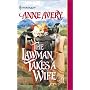 Lawman Takes A Wife (Harlequin Historical Series)