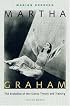 Martha Graham: The Evolution of Her Dance Theory and Training, revised edition