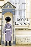 Royal London (Short Guides to London)