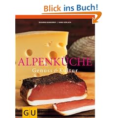 Alpenk�che: Genuss und Kultur. F�r die Sinne