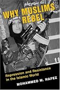 Why Muslims Rebel: Repression And Resistance In  The Islamic World