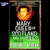 Mary Queen of Scotland and the Isles | [Margaret George]