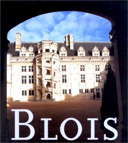 BLOIS ET ENVIRONS - Guide du ch&acirc;teau de Blois