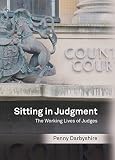 Sitting in judgment : the working lives of judges