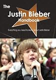 The Justin Bieber Handbook - Everything you need to know about Justin Bieber
