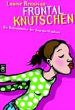 Frontalknutschen: Die Bekenntnisse der Georgia Nicolson