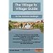 The Village to Village Guide to the Camino Santiago, Way of St James: Complete Directional Guide to the Pilgrimage to Santiago with Accommodation