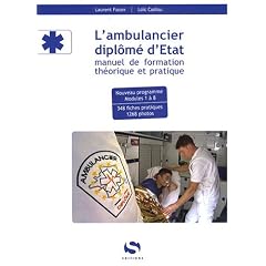 L'ambulancier dipl�m� d'Etat : Manuel de formation th�orique et pratique