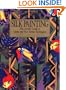 Silk Painting: The Artist's Guide to Gutta and Wax Resist Techniques (Practical Craft Books)