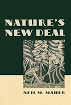 Nature's New Deal: The Civilian Conservation Corps and the Roots of the American Environmental Movement