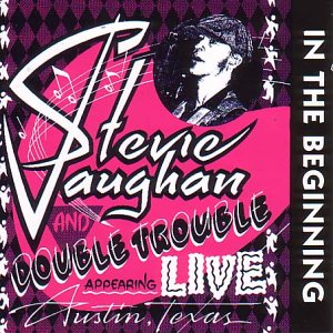Stevie Ray Vaughan - In the Beginning: Live Austin Texas - Zortam Music