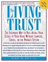 The Living Trust : The Failproof Way to Pass Along Your Estate to Your Heirs