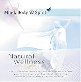 Mind, Body and Spirit: Natural Wellness
