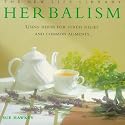 Herbalism: Using Herbs for Stress Relief and Common Ailments (New Life Library)
