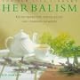 Herbalism: Using Herbs for Stress Relief and Common Ailments (New Life Library)