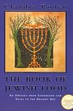 The Book of Jewish Food: An Odyssey from Samarkand and Vilna to the Present Day