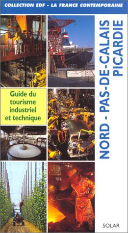 City Travel Guides Discounted  Livres : Nord, Pas-de-Calais, Picardie: Guide du tourisme industriel et technique