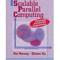 Scalable Parallel  Computing: Technology, Architecture,  Programming