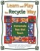 Book Learn and Play the Recycle Way: Homemade Toys that Teach
