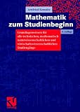 Mathematik zum Studienbeginn - Grundlagenwissen f&uuml;r alle technischen, mathematisch-naturwissenschaftlichen und wirtschaftswissenschaftlichen Studieng&auml;nge - Arnfried Kemnitz