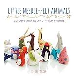 little needle felt animals 30 cute and easy to make friends