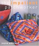 The Impatient Patchworker
