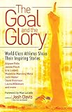 The Goal and the Glory: Christian Athletes Share Their Inspiring Stories