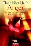 �rger: Befreiung aus dem Teufelskreis destruktiver Emotionen - Thich Nhat Hanh